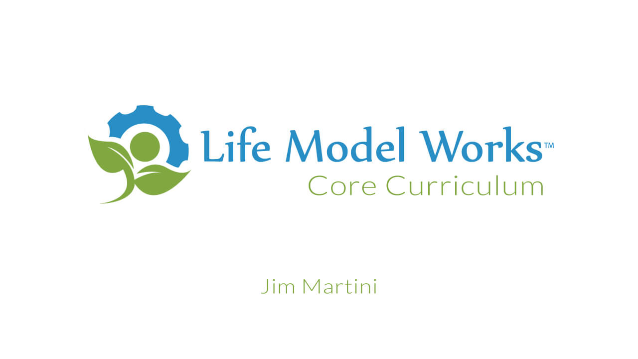Life Model Works Core Curriculum Life Model Works